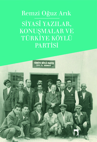 Siyasî Yazılar, Konuşmalar ve Türkiye Köylü Partisi